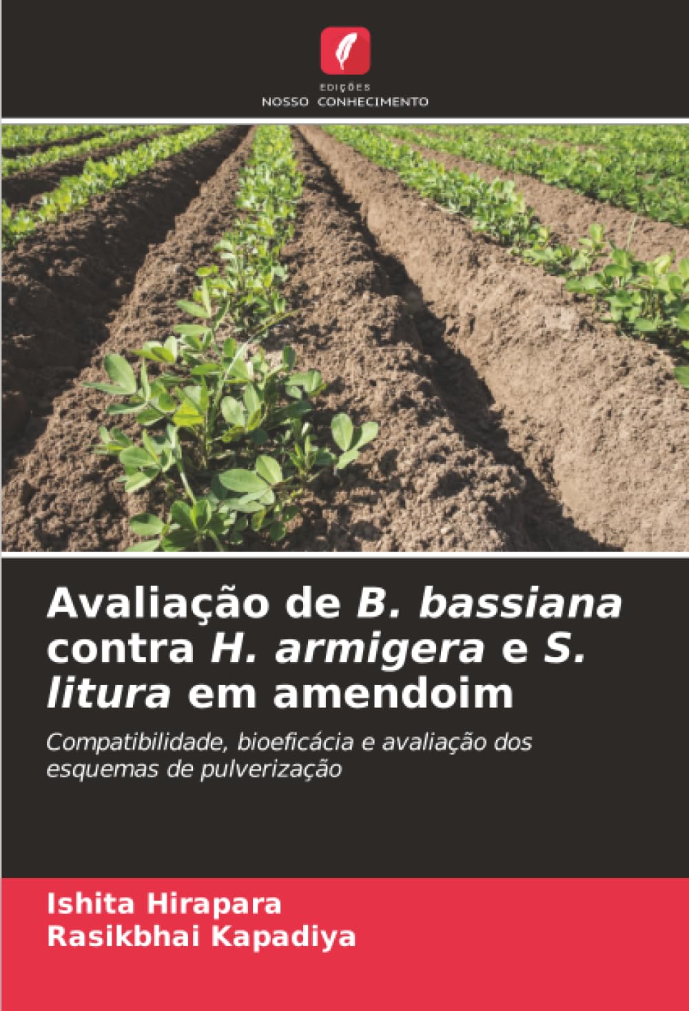 Avaliação de B. bassiana contra H. armigera e S. litura em amendoim: Compatibilidade, bioeficácia e avaliação dos esquemas de pulverização