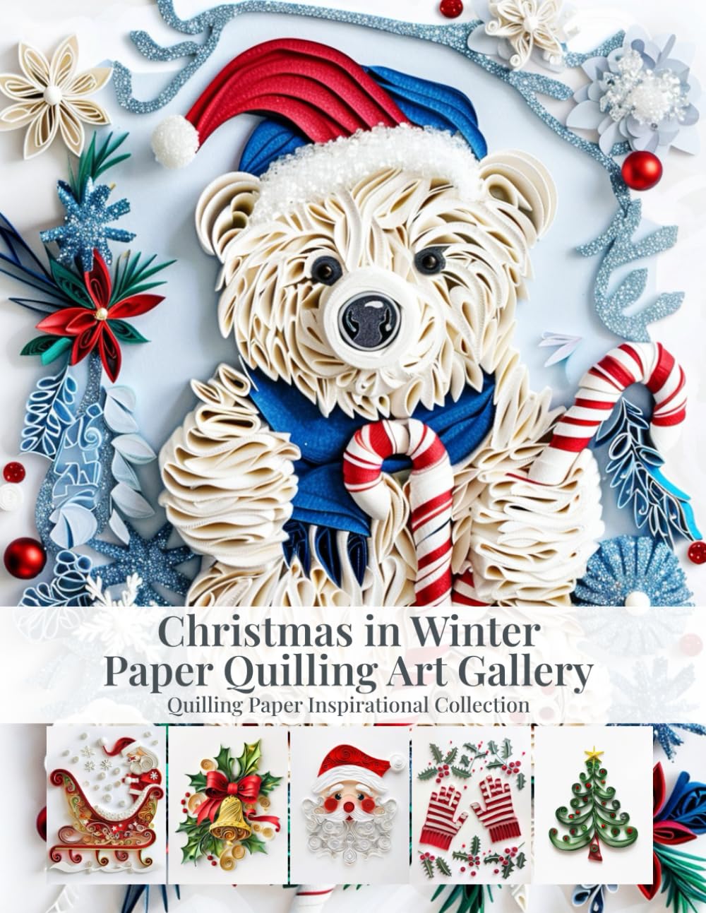 Christmas in Winter Paper Quilling Art Gallery: Quilling Paper Inspirational Collection