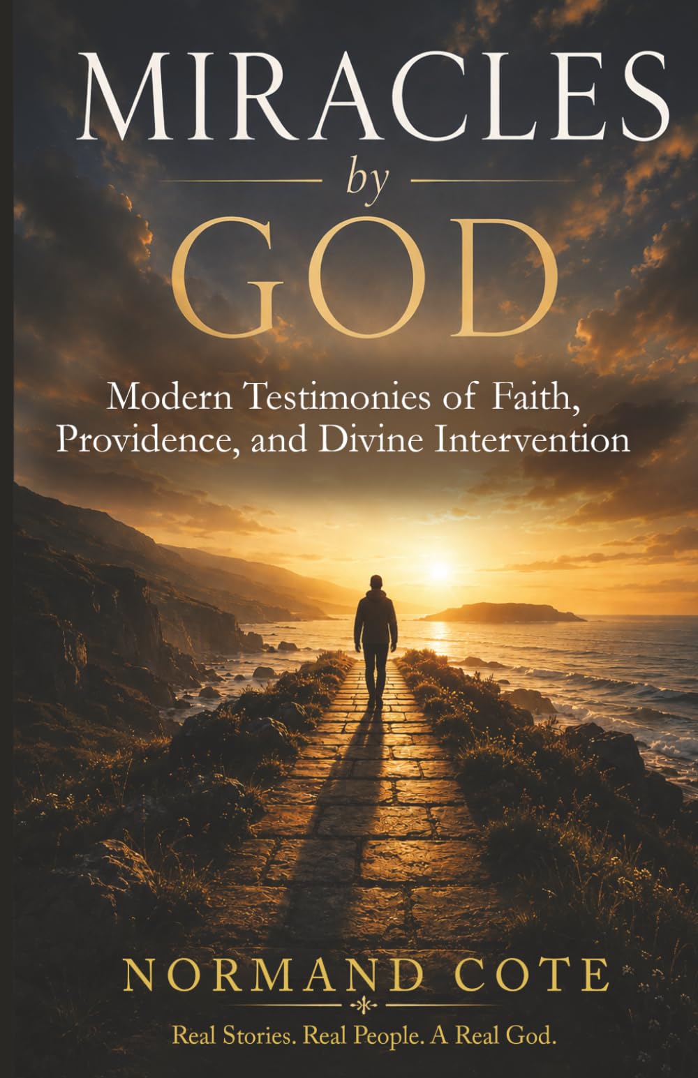 Miracles by God: Modern Testimonies of Faith, Providence, and Divine Intervention