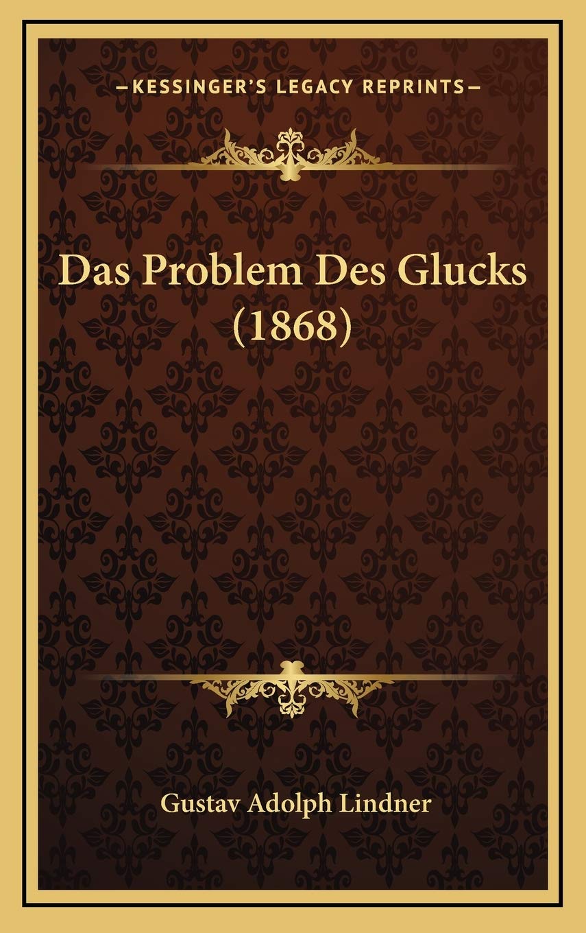 Das Problem Des Glucks (1868) (German Edition)