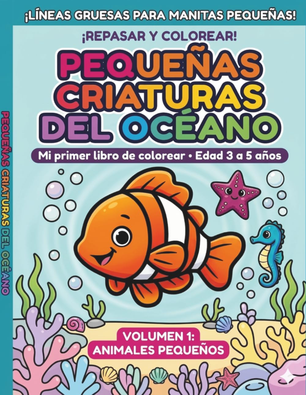 Pequeñas Criaturas del Océano: Mi primer libro de colorear • Edad 3 a 5 años - Volumen 1: Animales Pequeños