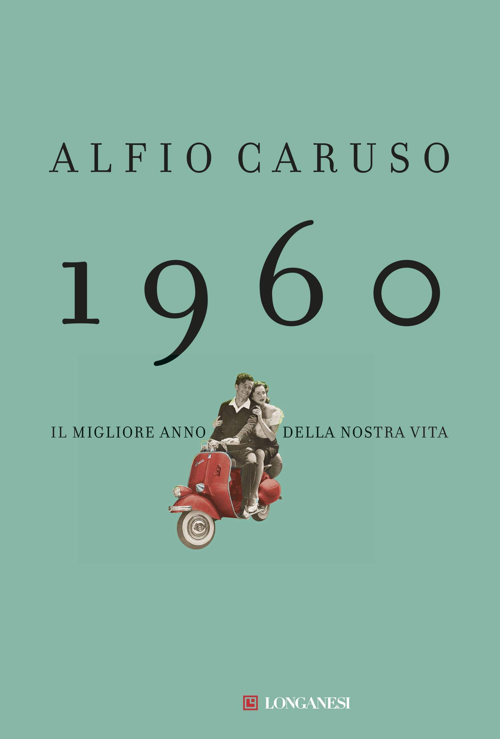 1960: Il migliore anno della nostra vita (Italian Edition)