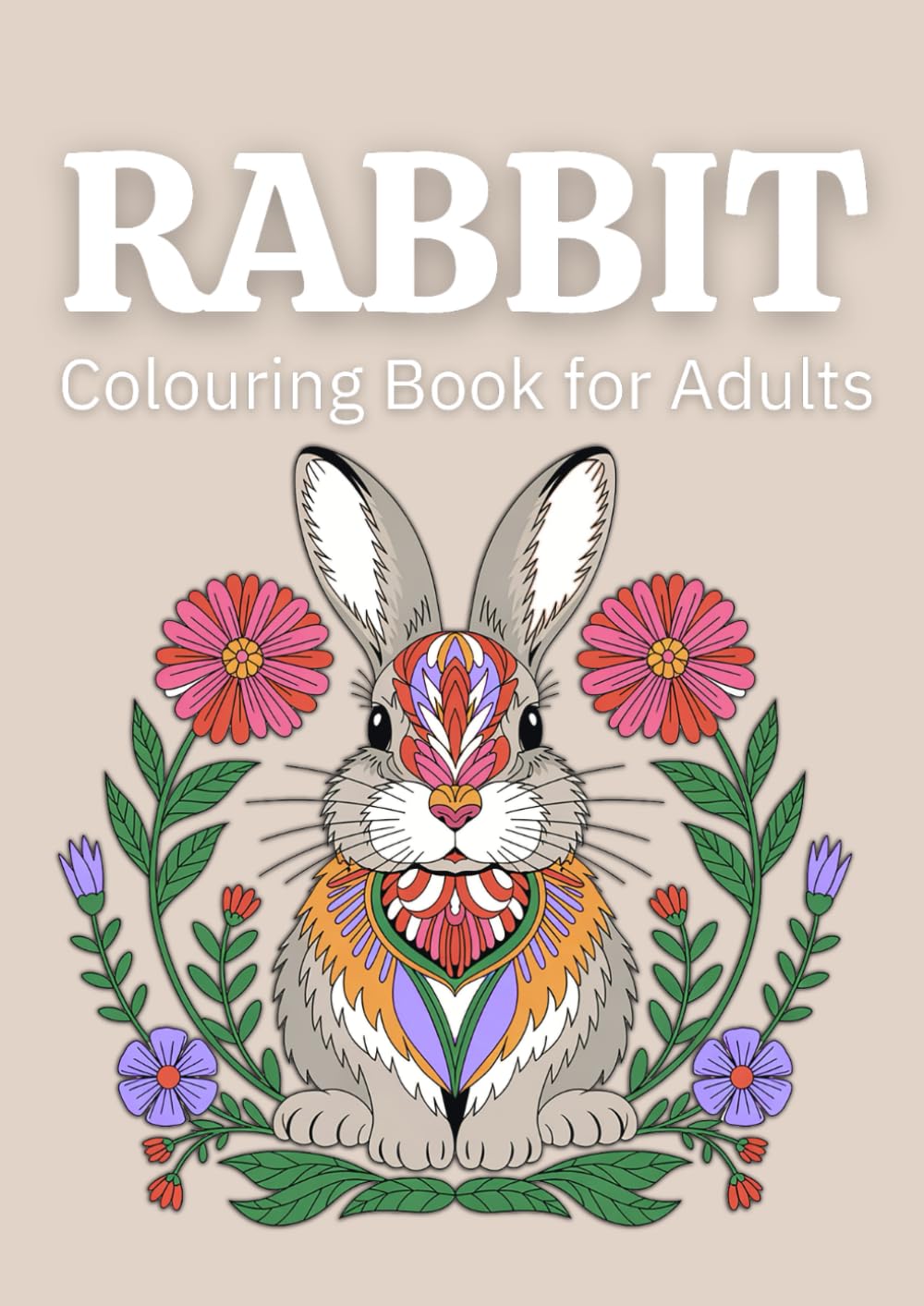 Rabbit Colouring Book for Adults: Relaxing Bunny Designs, Rabbit Lovers, Stress and Anxiety Relief