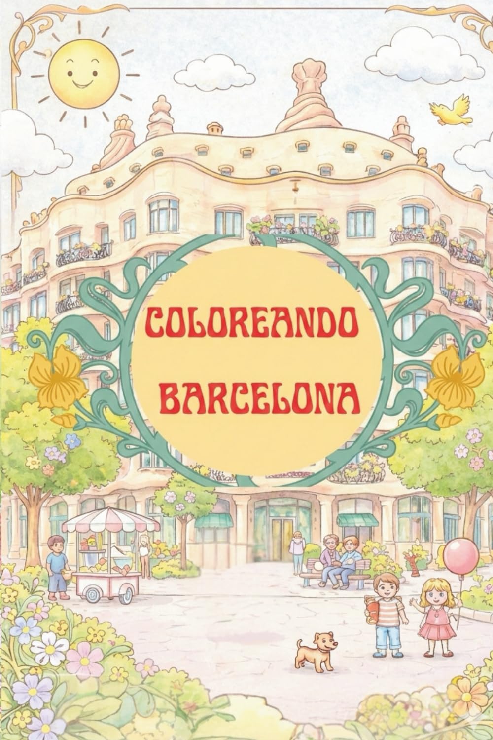 COLOREANDO BARCELONA: Coloreamos recuerdos, calles y sueños (COLOREANDO CIUDADES)
