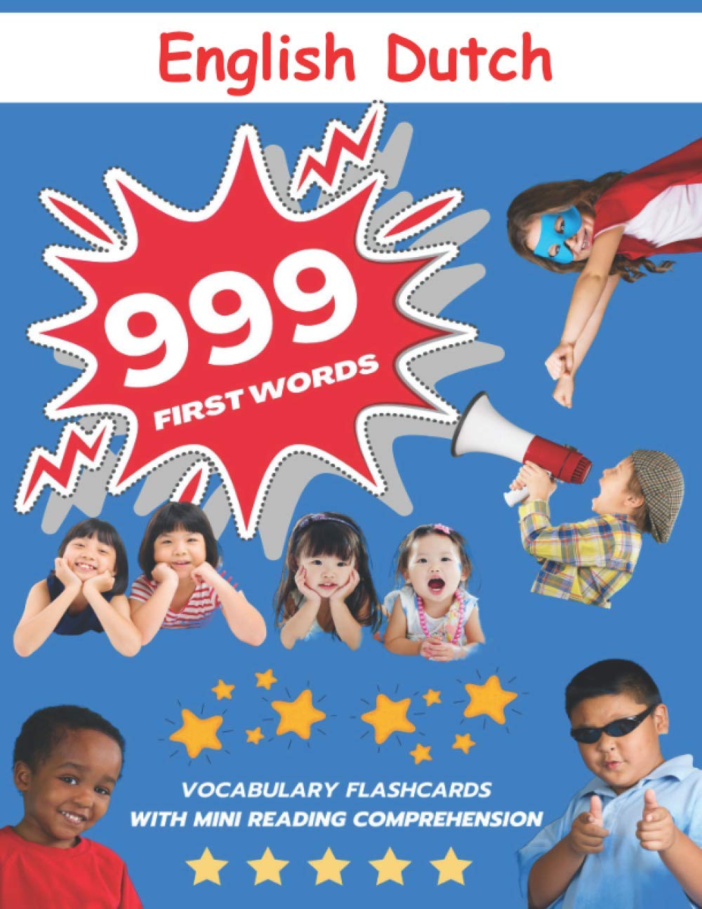 999 English Dutch First words Vocabulary Flashcards with Mini Reading Comprehension: Recommended bilingual homeschool book for preschool kindergarten 1st 2nd and 3rd graders