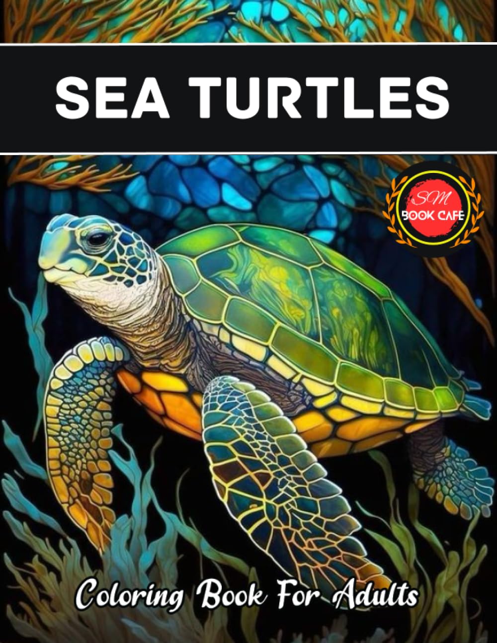 Sea Turtles Coloring Book For Adults: Beautiful Puzzles Activity Sea Turtle Designs For With 50 Cool Illustrations For Teens, Adults To Have Fun ... Sea Turtle Coloring Book For Adults