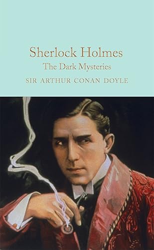Sherlock Holmes: The Dark Mysteries: 29 (Macmillan Collector's Library, 29)