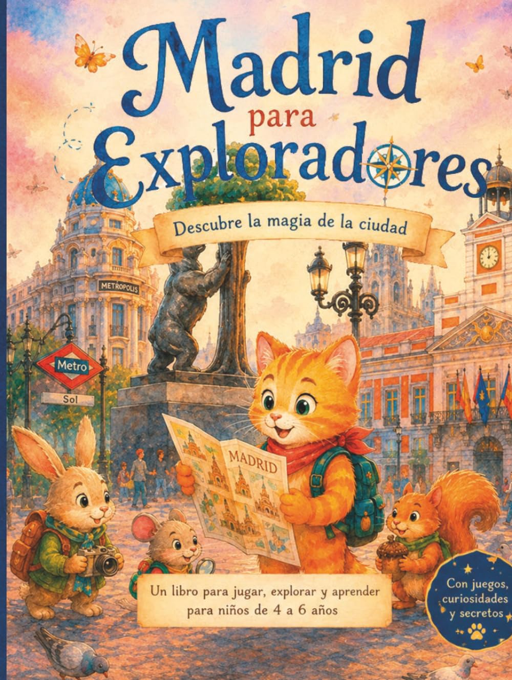 MADRID PARA EXPLORADORES: Un viaje para aprender jugando (Pequeños Exploradores)