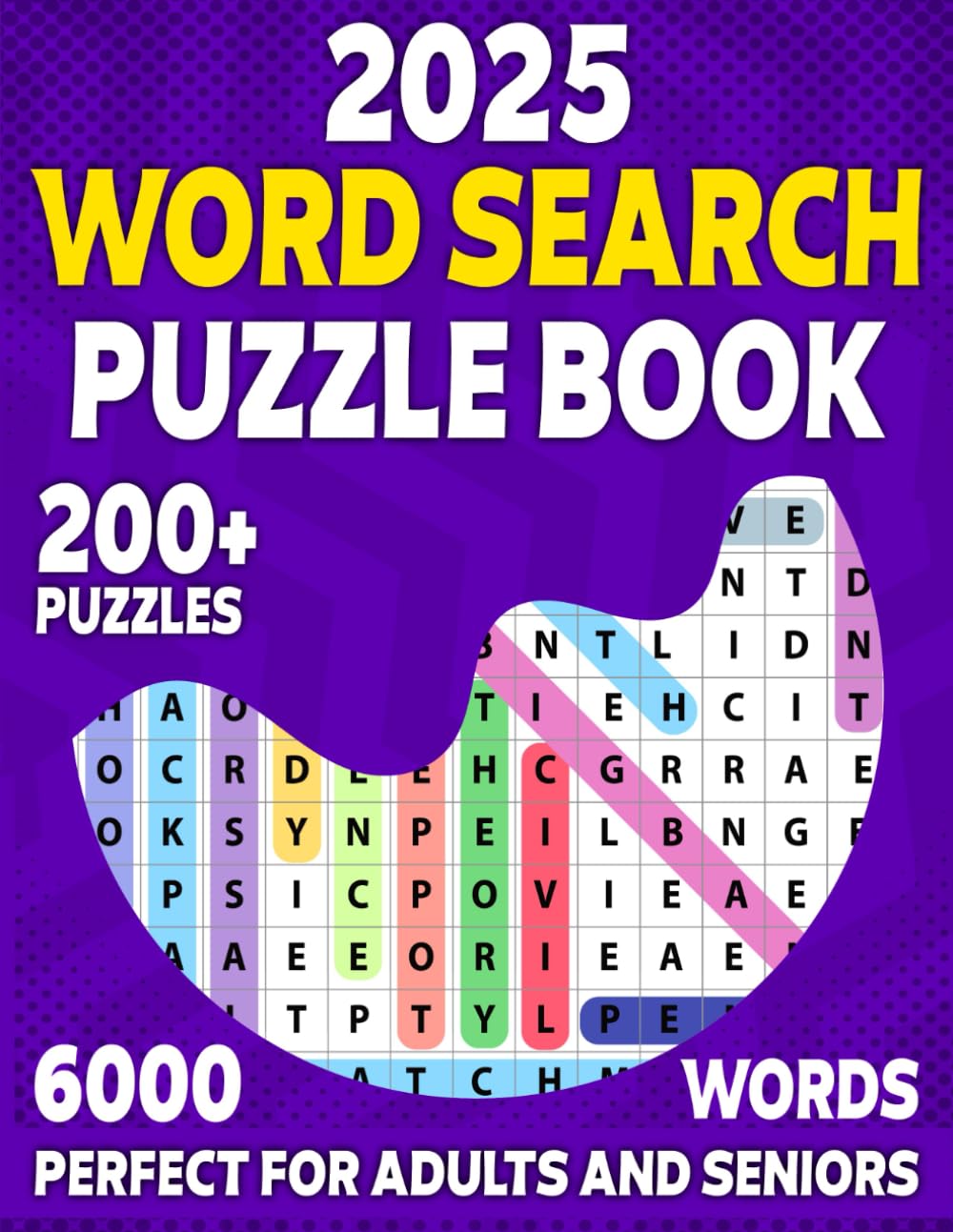 Word Search Puzzle Book (6000 Words): Wordsearches For Adults And Seniors Including Over 6000 Hidden Words In 200+ Themed Puzzles To Brain Exercise In Leisure Time