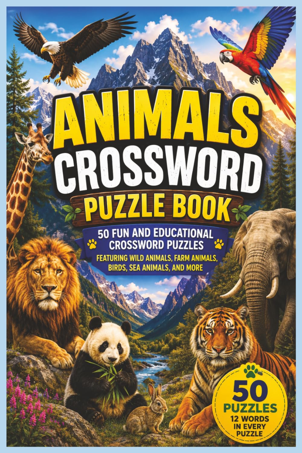 Animals Crossword Puzzle Book: 50 Fun and Educational Crossword Puzzles Featuring Wild Animals, Farm Animals, Birds, Sea Animals, and More