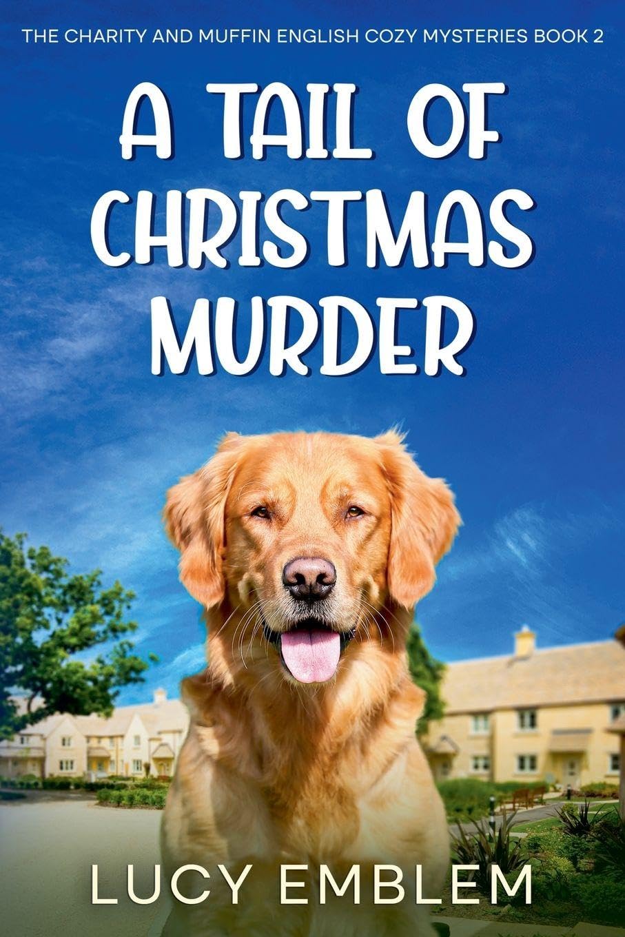 A Tail of Christmas Murder: 2 (The Charity and Muffin Cozy English Mysteries)