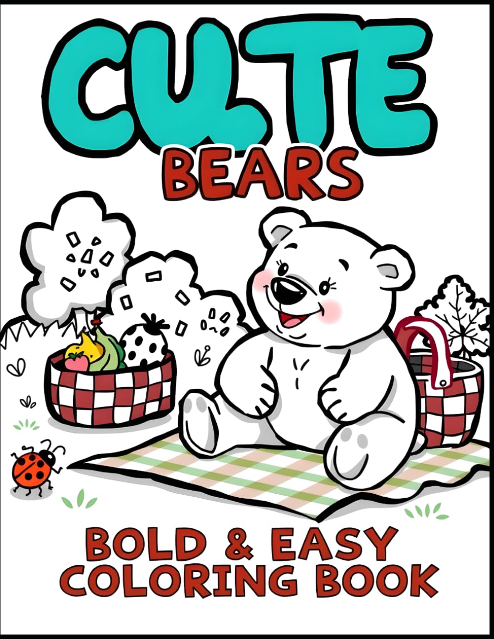 CUTE BEAR - BOLD & EASY COLORING BOOK