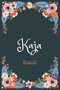 Kaja - Notebook: Floral design, Personalized name journal « Kaja » | Birthday Gift For Women & Girl, Mom, Sister ..| Lined Journal, 120 Pages, size 6 x 9