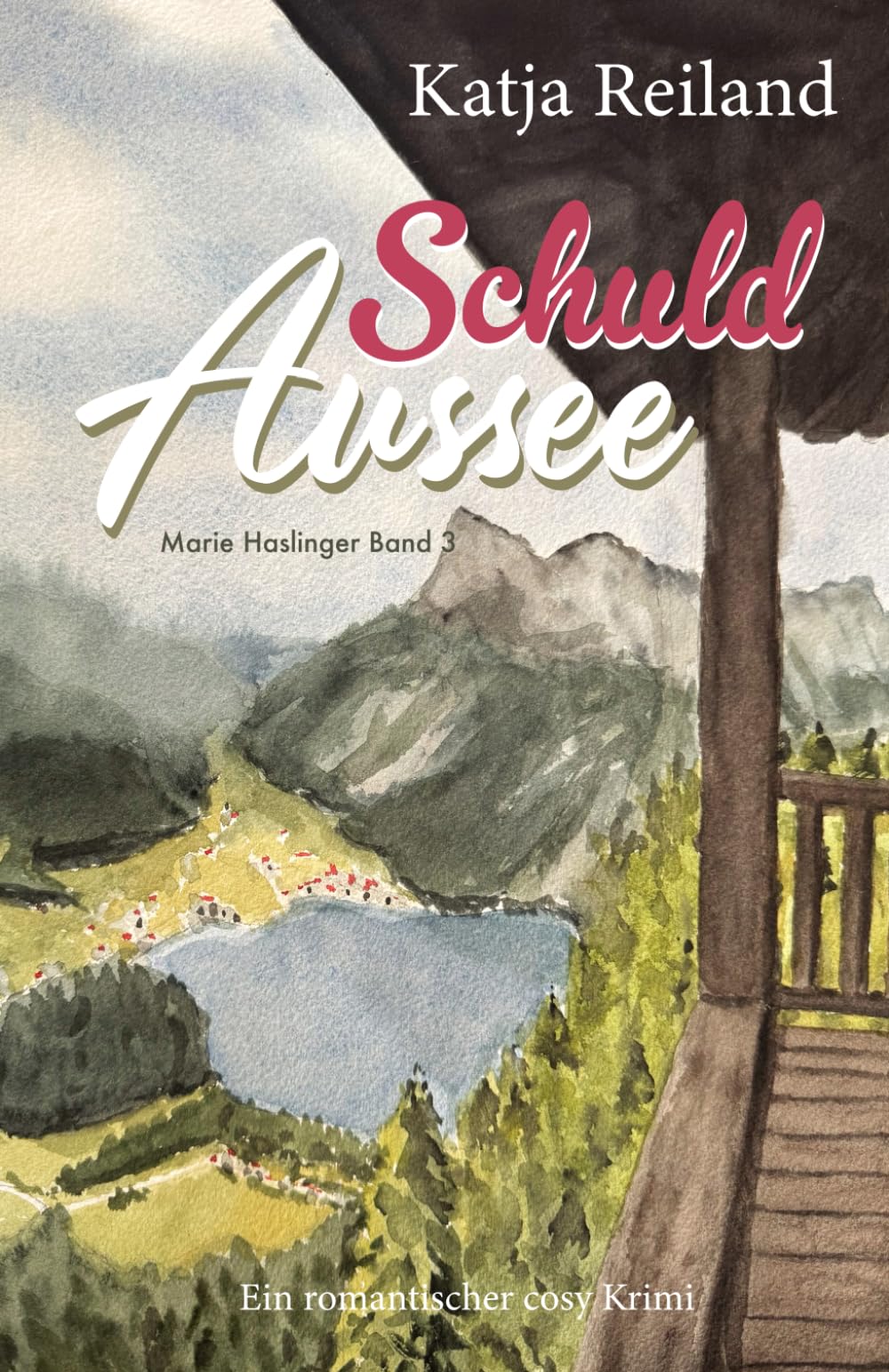 Schuld Aussee: Marie Haslinger Band 3 | Romantischer Cosy Krimi (deutsch) | Regionalkrimi aus dem österreichischen Salzkammergut (Marie Haslinger - ... Reihe aus dem Salzkammergut (Österreich))