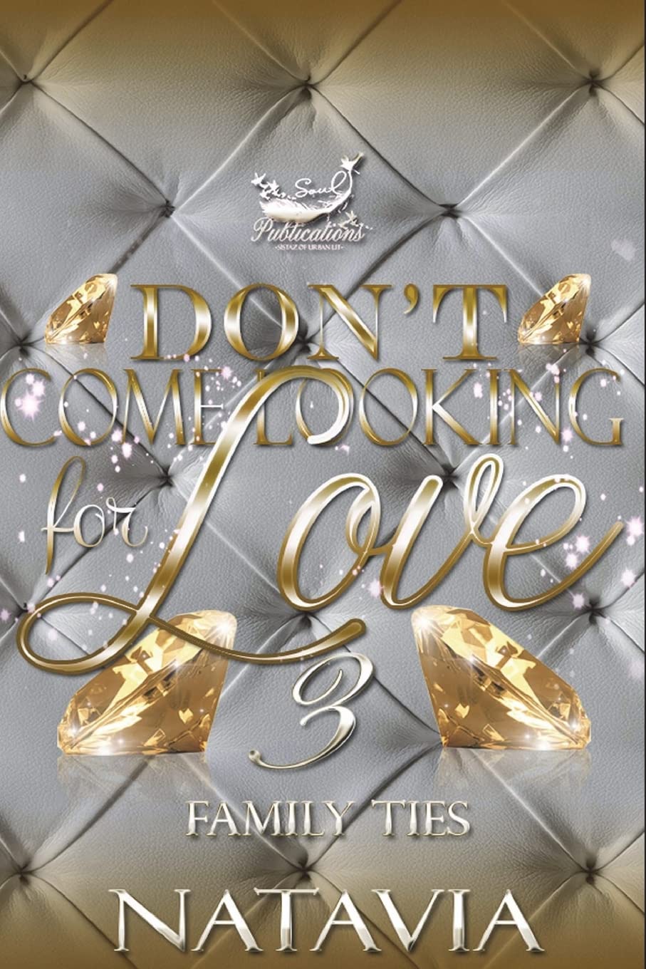 Don't Come Looking for Love 3: Family Ties: Volume 3 (DCLFL)