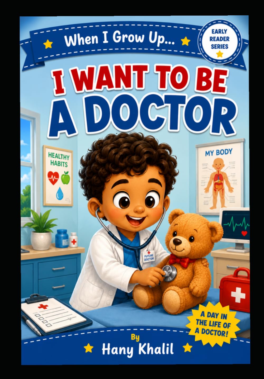 Ben Wants to Be a Doctor: A Fun Children’s Story About Kindness, Caring, and Big Dreams (Future Heroes: Career Dreams for Kids)