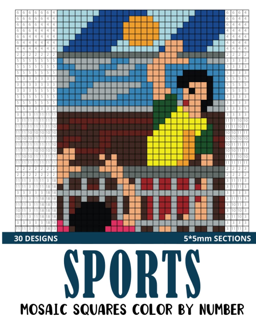 Sports Mosaic Squares Color By Number: 30 Mystery Pixel Art Coloring Book for Adults 5*5 mm sections (Square Mosaic Coloring Books for Adults 5*5mm Sections)