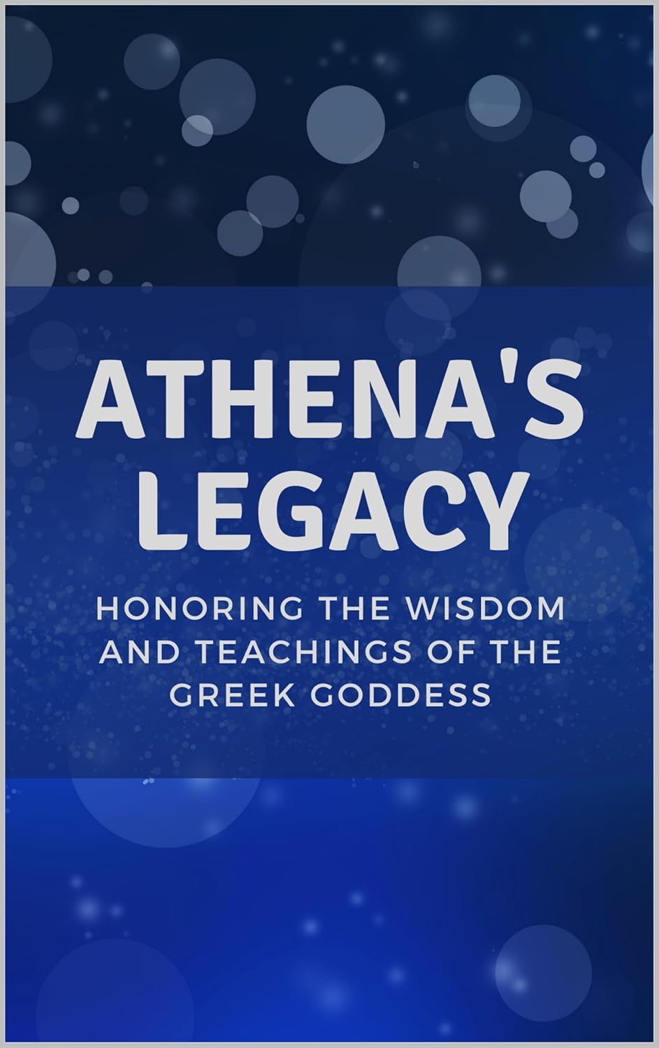 Athena's Legacy: Honoring the Wisdom and Teachings of the Greek Goddess ...