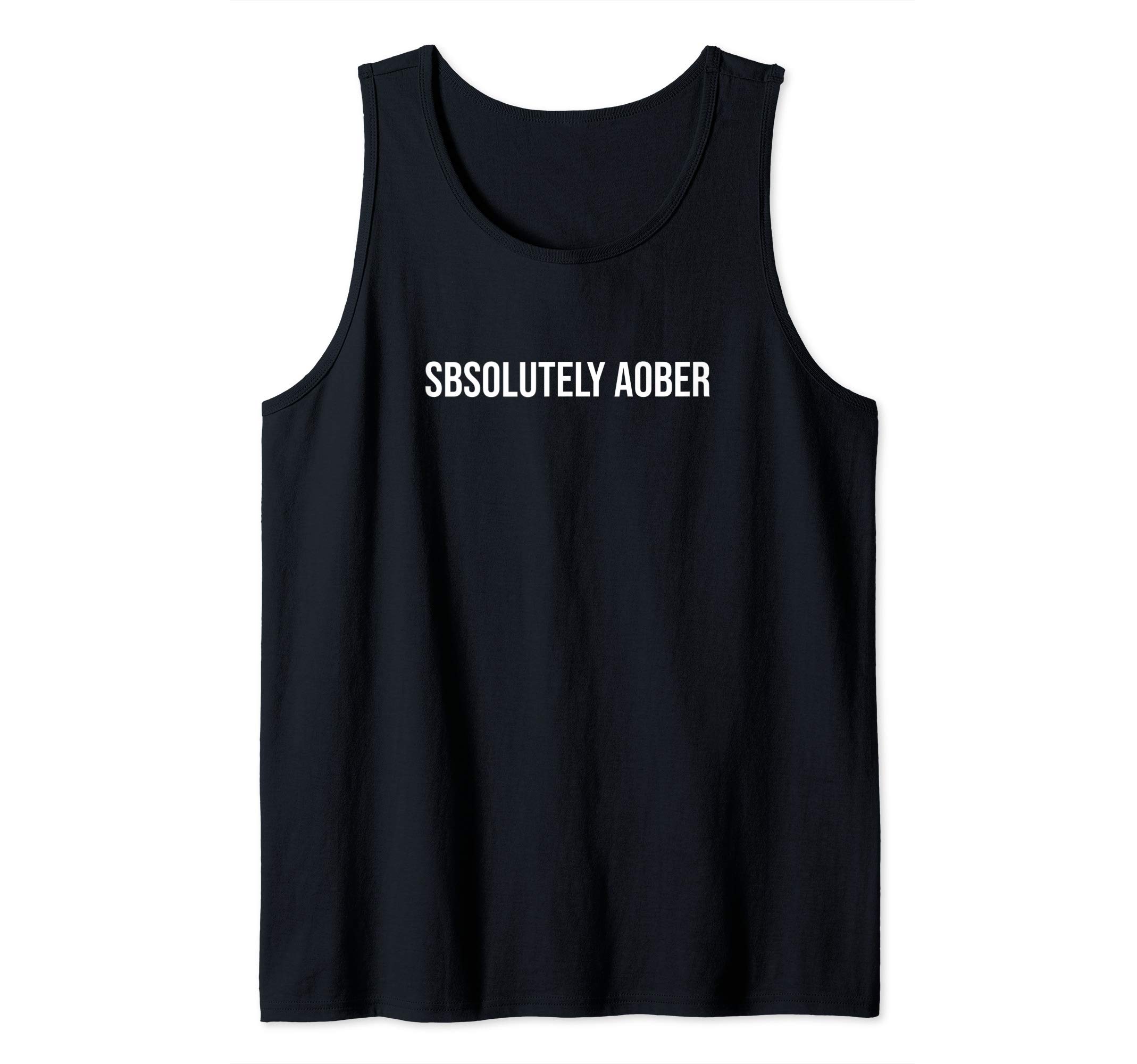 Sbsolutely aober Tank Top