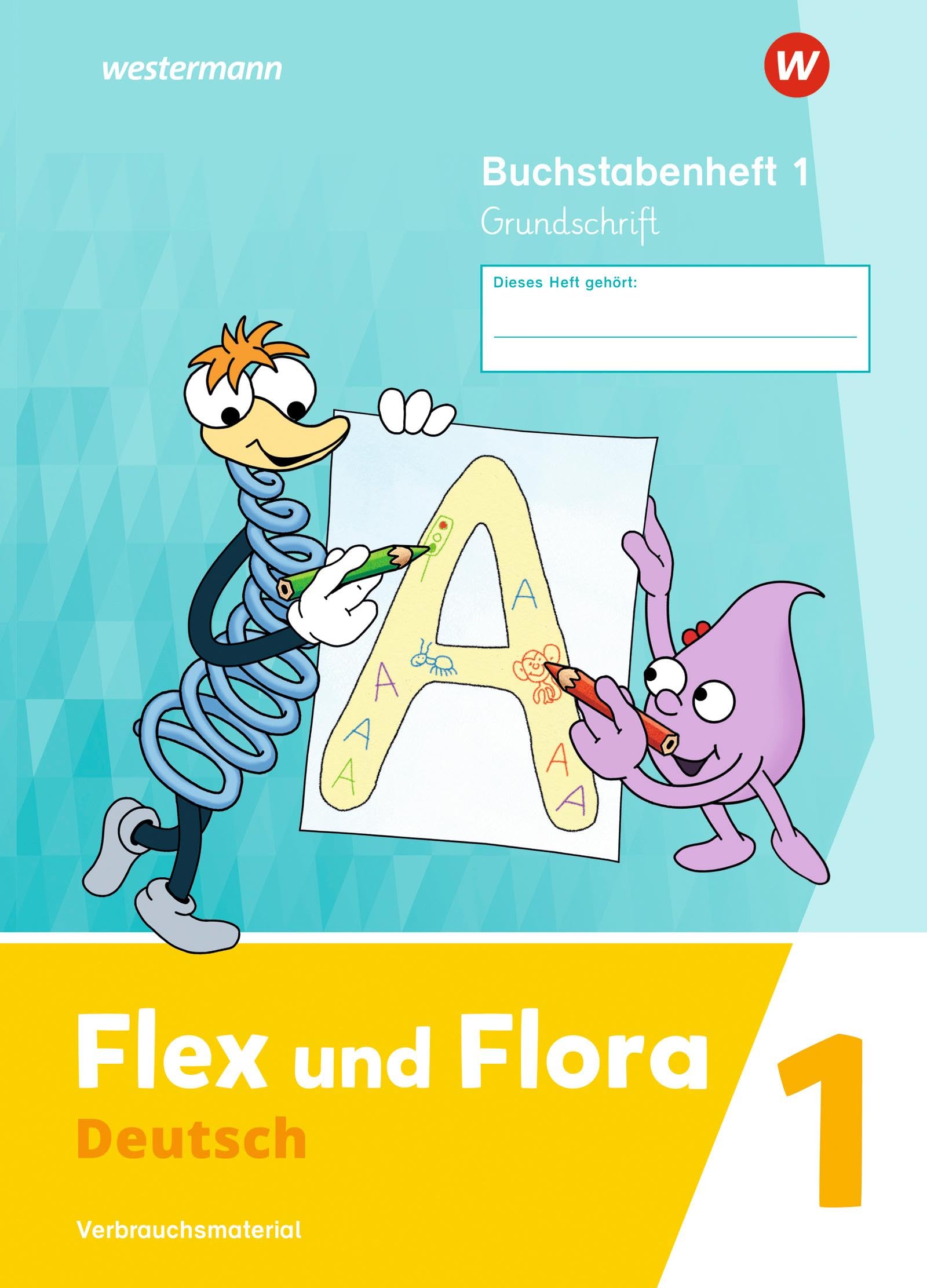 Flex und Flora 1. Buchstabenheft GS (Grundschrift): Ausgabe 2021