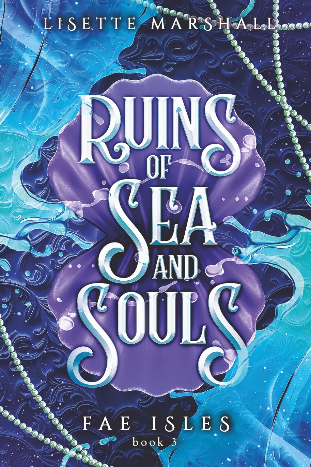 Ruins of Sea and Souls: A Steamy Fae Fantasy Romance: 3 (Fae Isles)