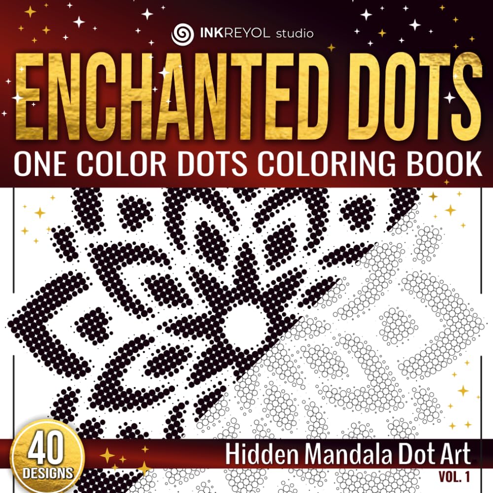 Enchanted Dots: One Color Dot Coloring Book: Calm Mandalas for Relaxation — For Stress Relief & Focus (One Color Dots Coloring Book: Discover Hidden Art on a Therapeutic Journey)