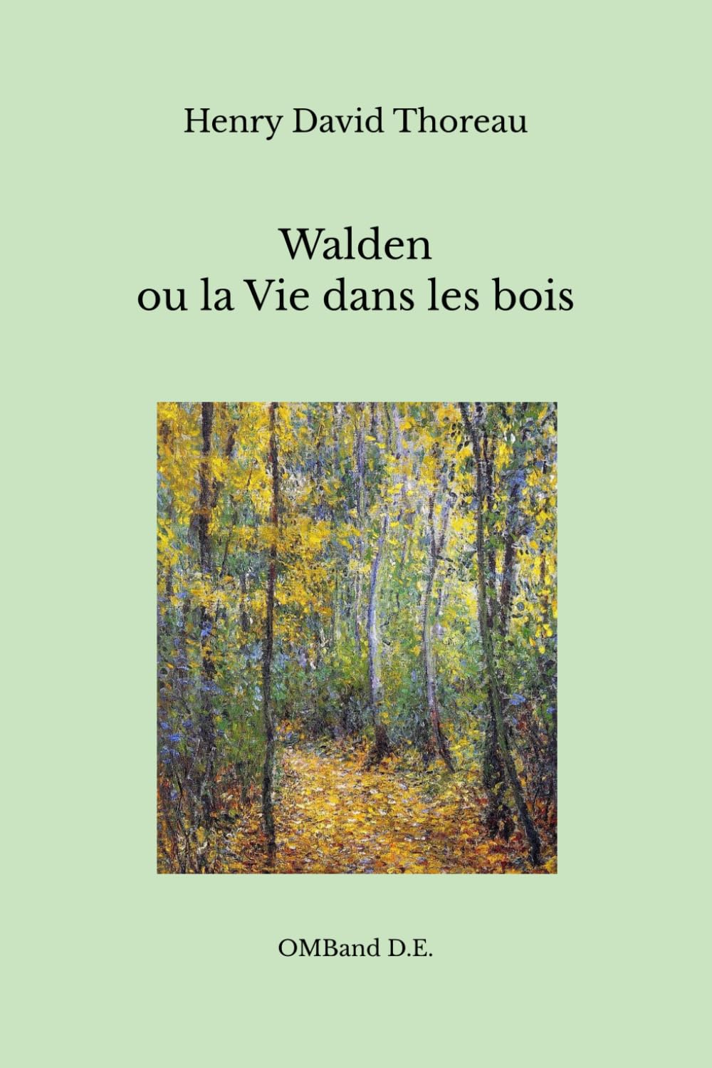 Walden ou la Vie dans les bois: (Édition intégrale)