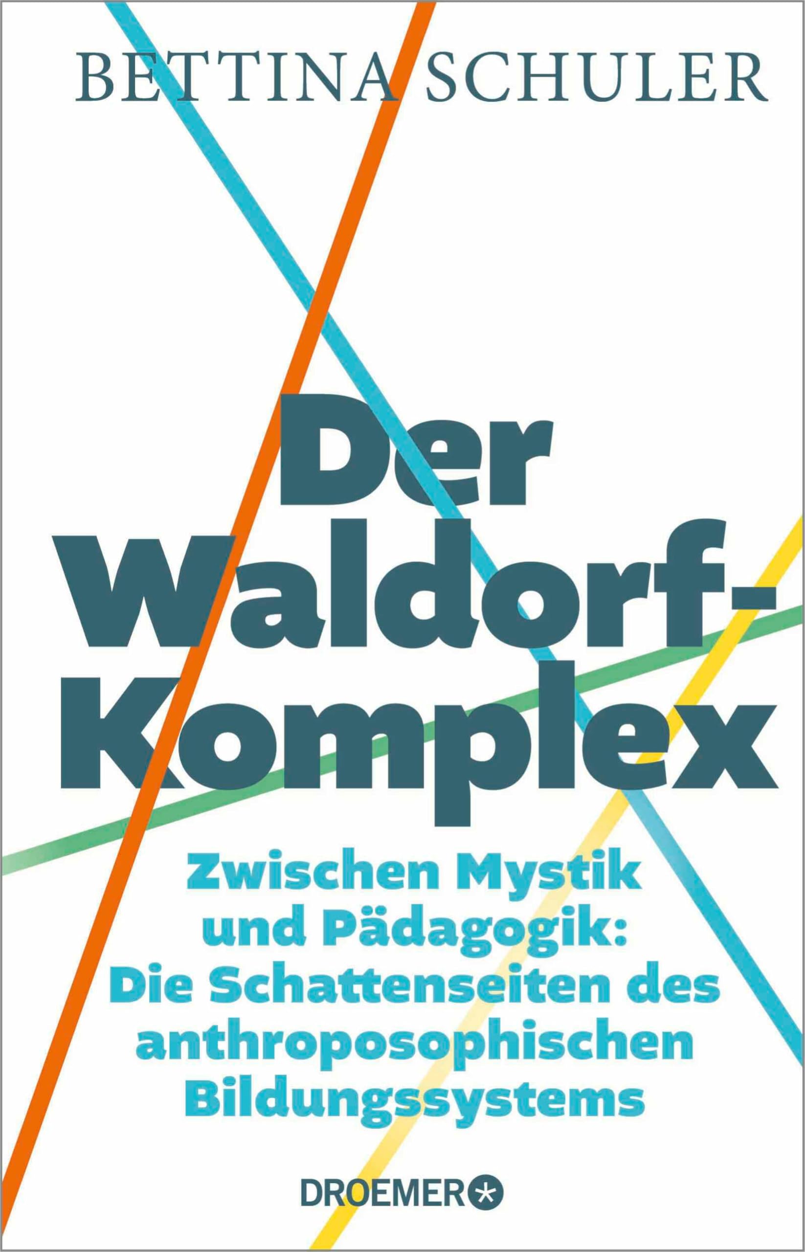Der Waldorf-Komplex: Zwischen Mystik und Pädagogik - Die Schattenseiten des anthroposophischen Bildungssystems | Was wirklich auf den Lehrplänen der Waldorfschulen steht
