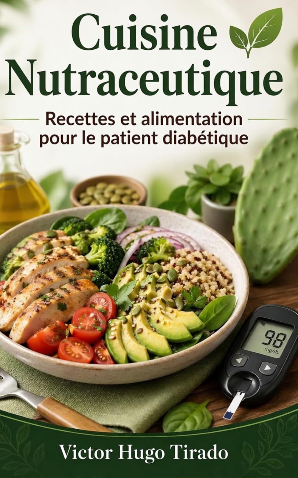 Cuisine Nutraceutique - Recettes et alimentation pour le patient diabétique: recettes à faible indice glycémique pour contrôler la glycémie et améliorer la santé métabolique