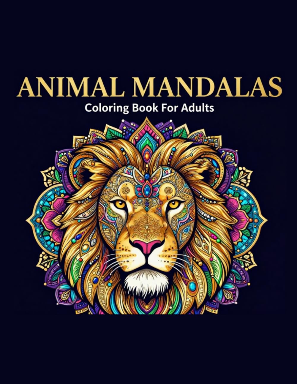 Animal Mandalas Coloring Book for Adults: 50 Beautiful Wildlife Mandala Designs for Relaxation, Stress Relief & Mindfulness