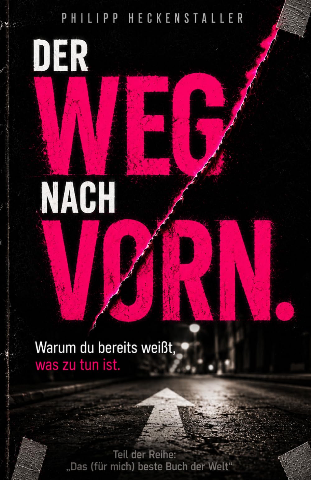 Der Weg nach Vorn.: Warum du bereits weißt, was zu tun ist.