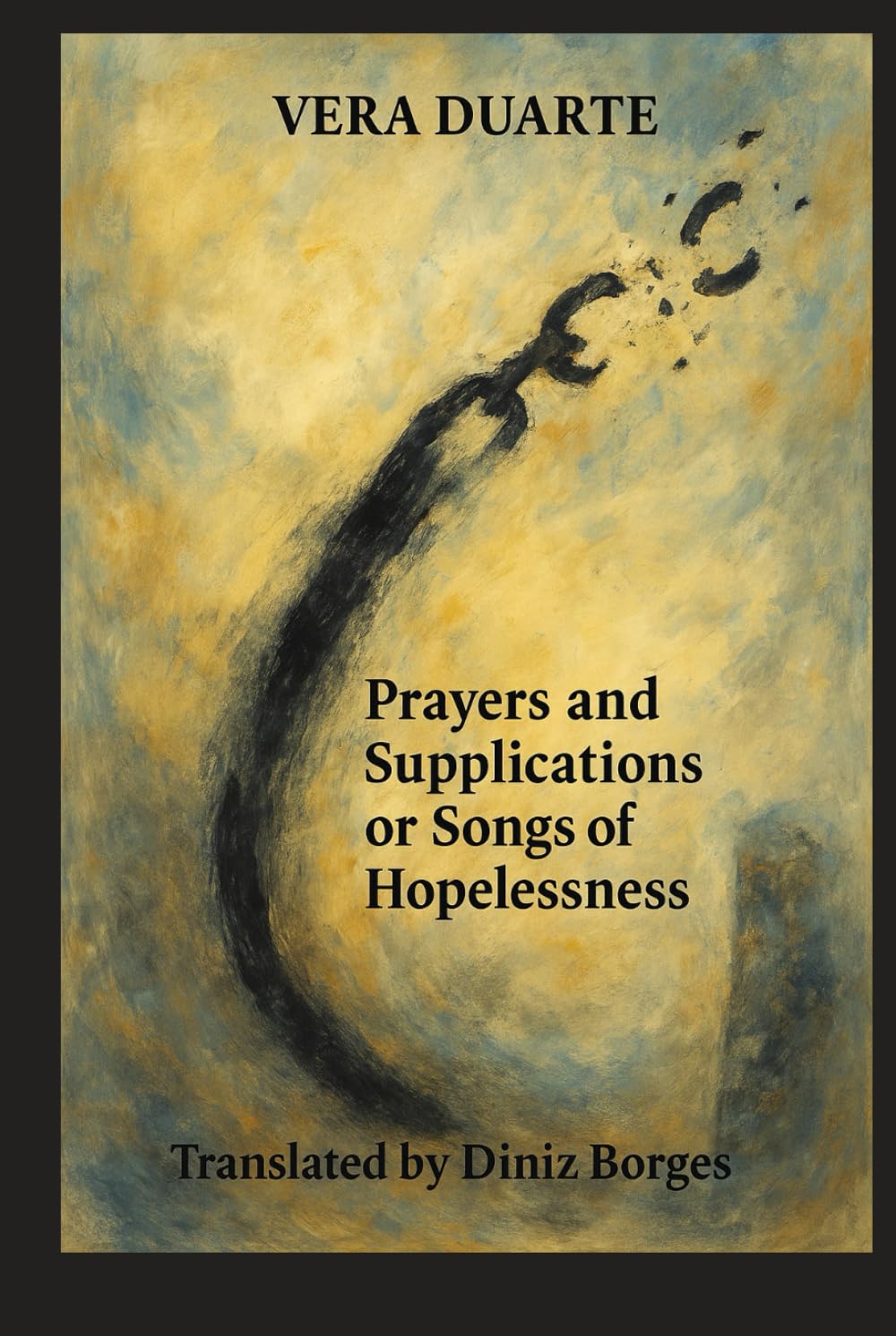 Prayers and Supplications or Songs of Hopelessness