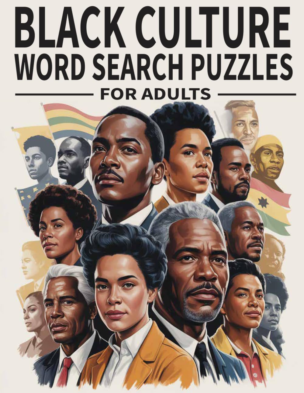Black Culture Word Search Puzzles for Adults: An Adult Activity Book Celebrating Heritage, Legacy, Inspiring Figures & Cultural Pride