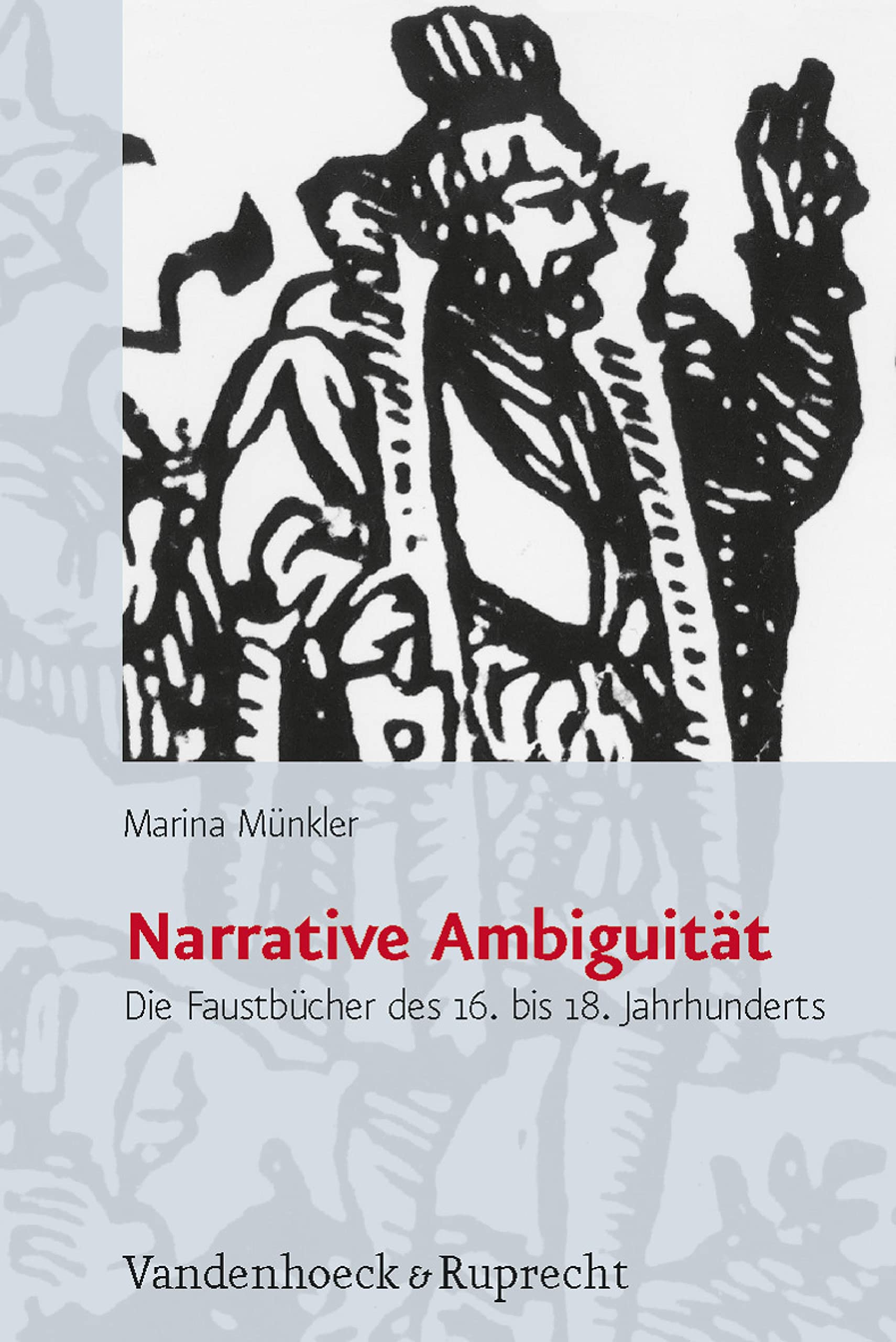 Narrative Ambiguität: Die Faustbücher des 16. bis 18. Jahrhunderts (Historische Semantik.)