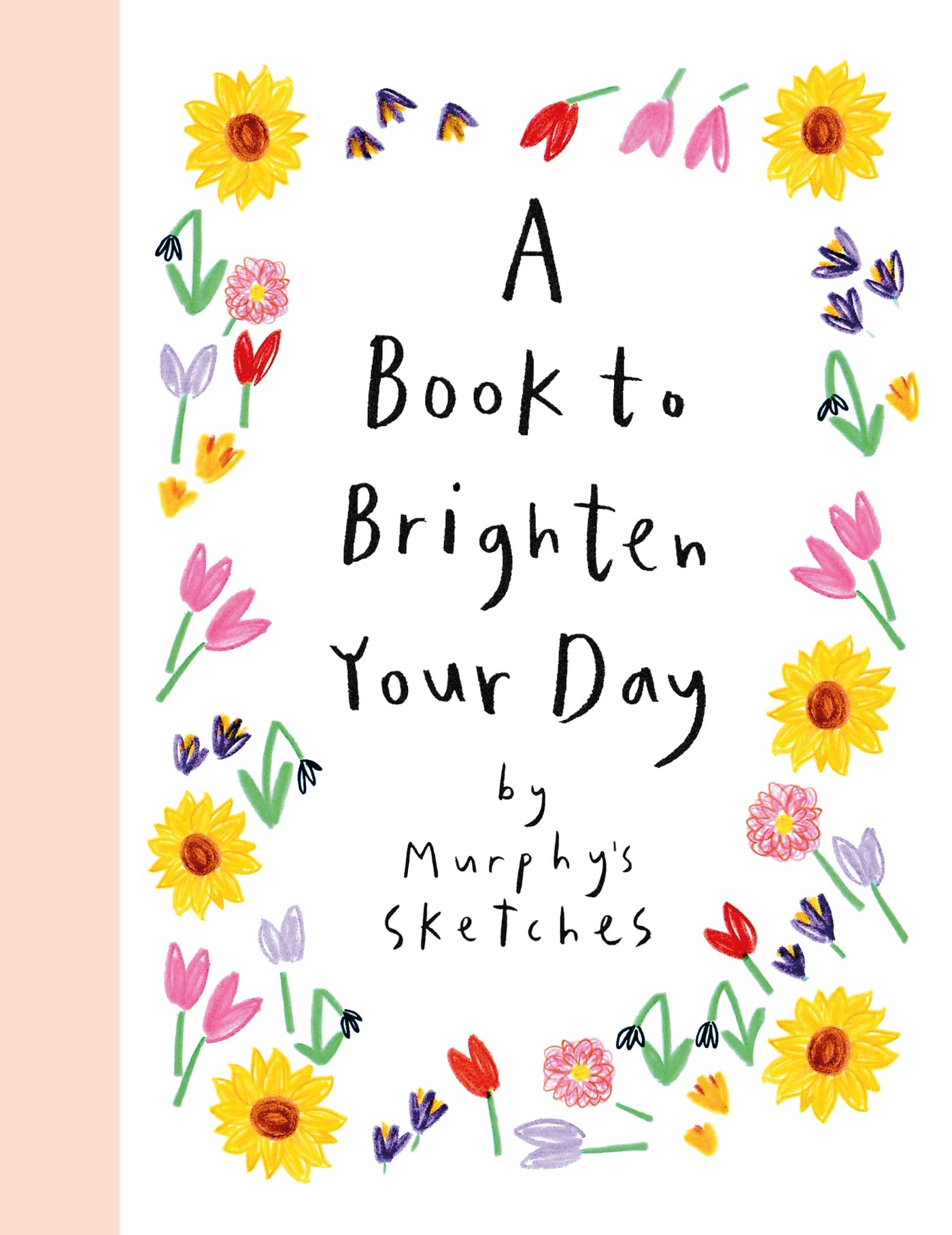 Kerri Cunningham Unisex Multicolor A Book To Brighten Your Day : Murphy's Sketches Hardcover
