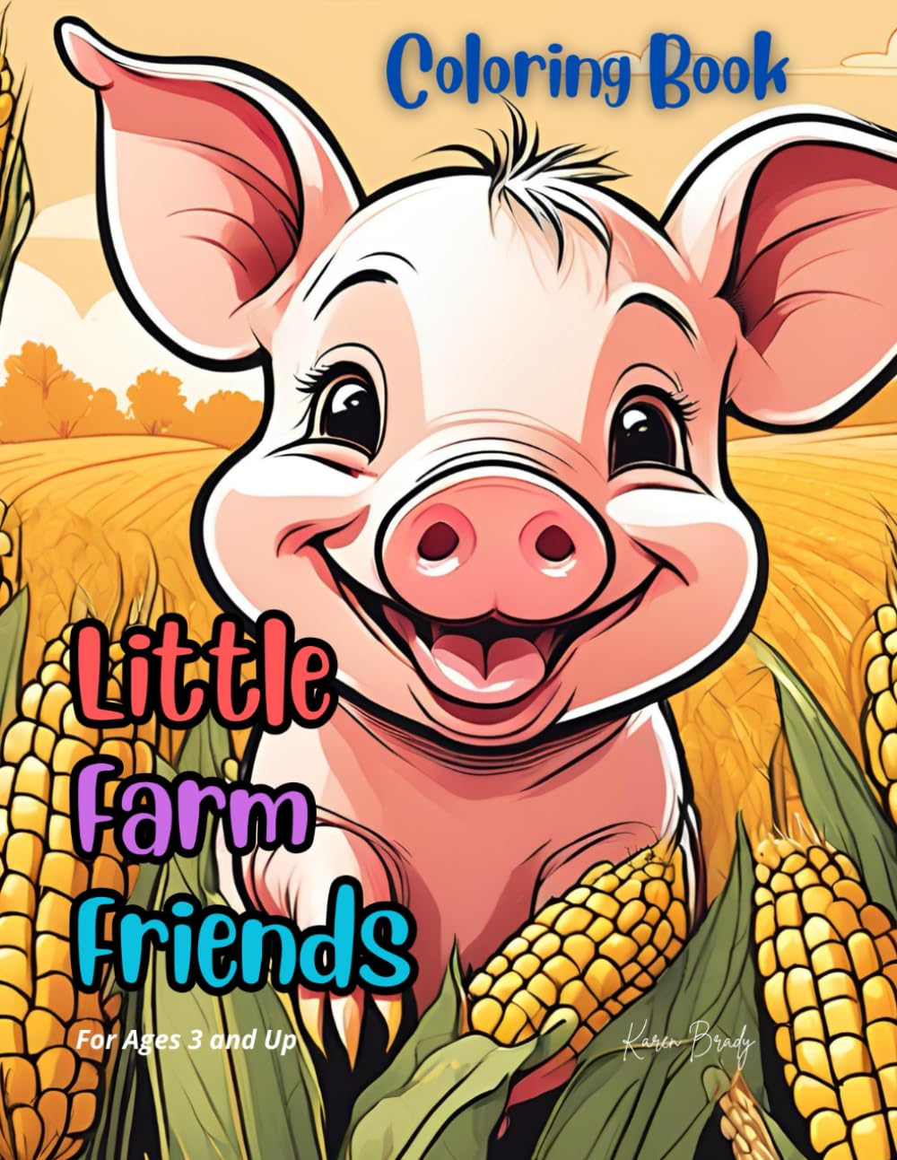 Little Farm Friends Coloring Book for Kids: Cute and Fun Young Farm Animals to Color, Simple, Easy and Bold Designs for Relaxation and Creativity
