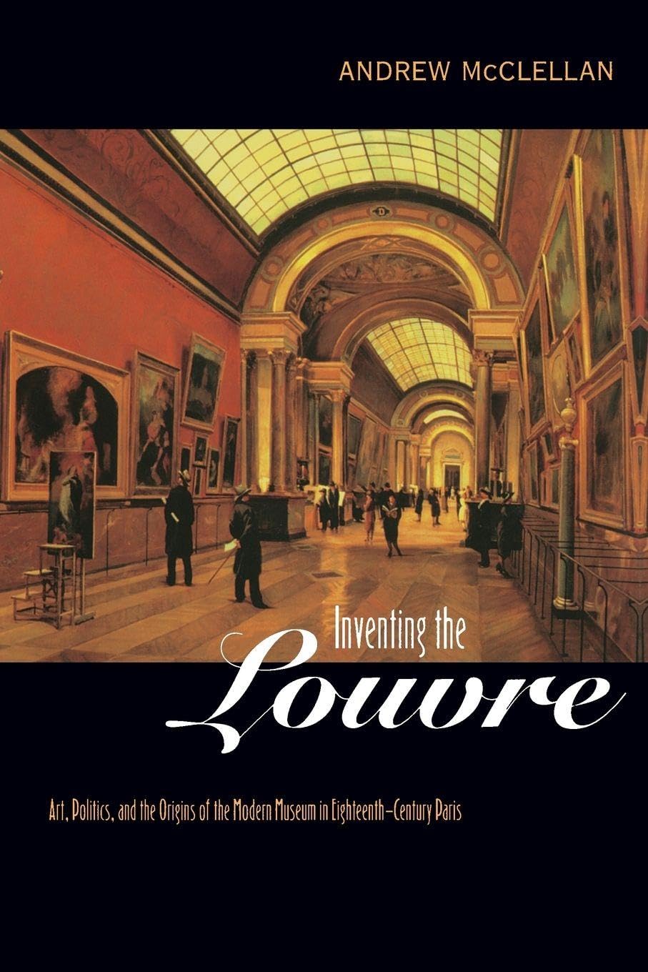 Inventing the Louvre by Andrew McClellan - 9780520221765