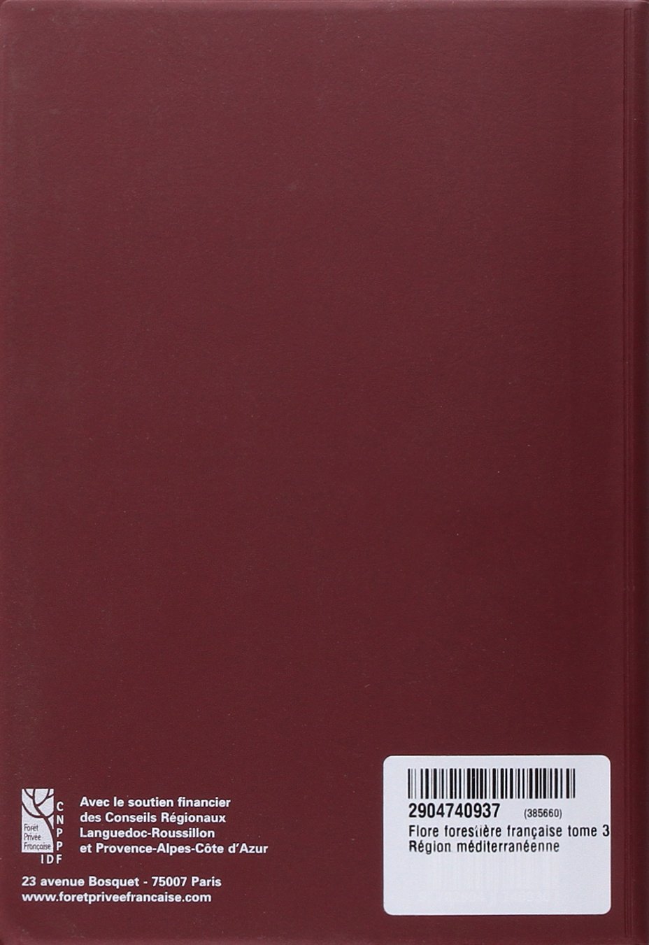 Flore forestière Tome 3 - Région méditerranéenne: Guide écologique illustré