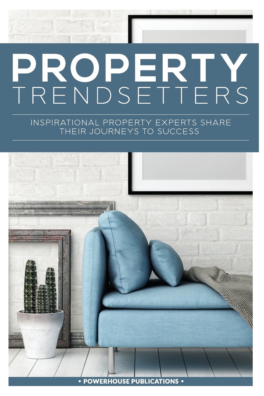 Property Trendsetters: Inspirational Property Experts Share Their Journeys to Success