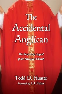 The Accidental Anglican: The Surprising Appeal of the Liturgical Church
