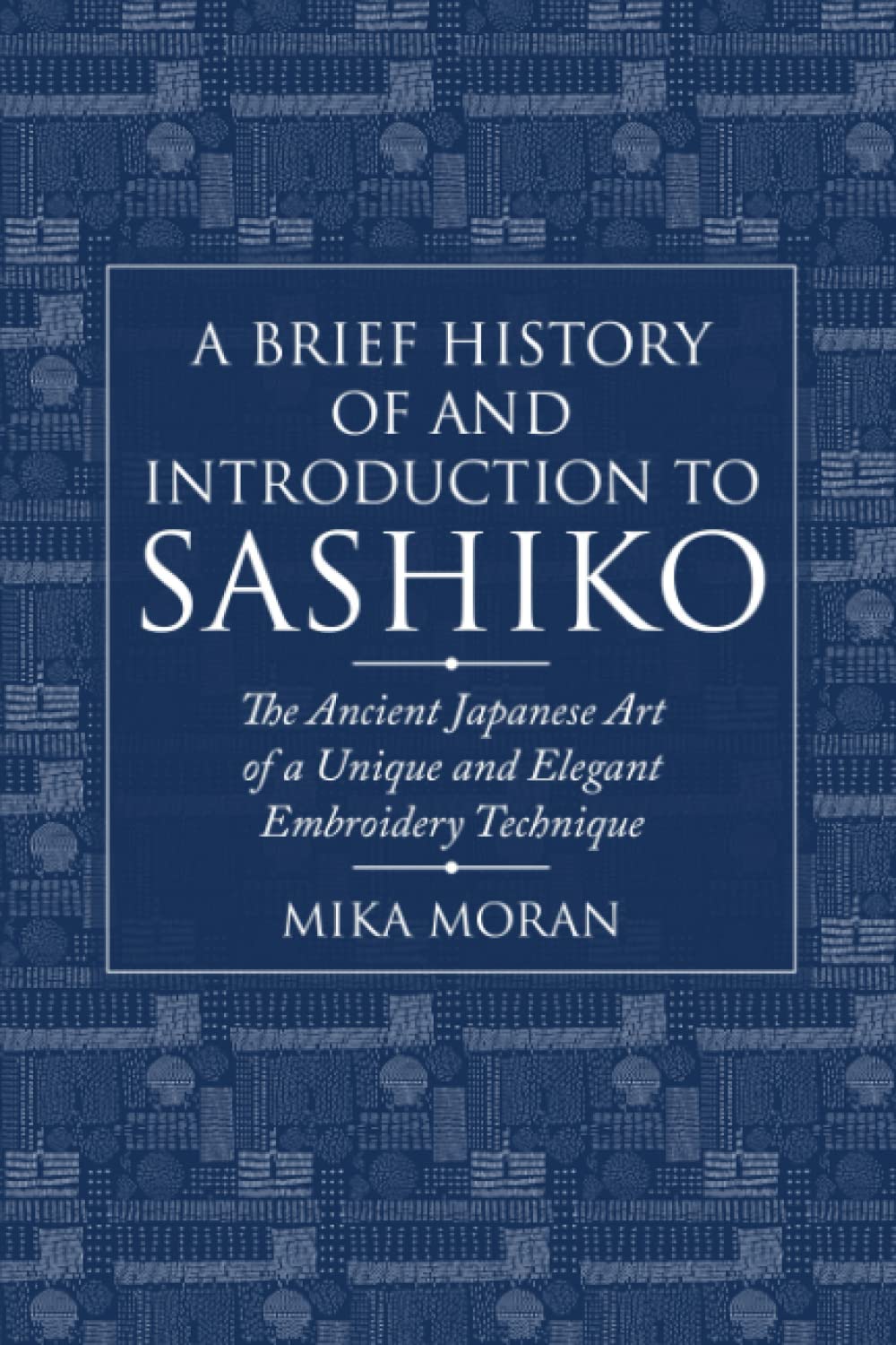A Brief History of and Introduction to Sashiko: The Ancient Japanese Art of a Unique and Elegant Embroidery Technique