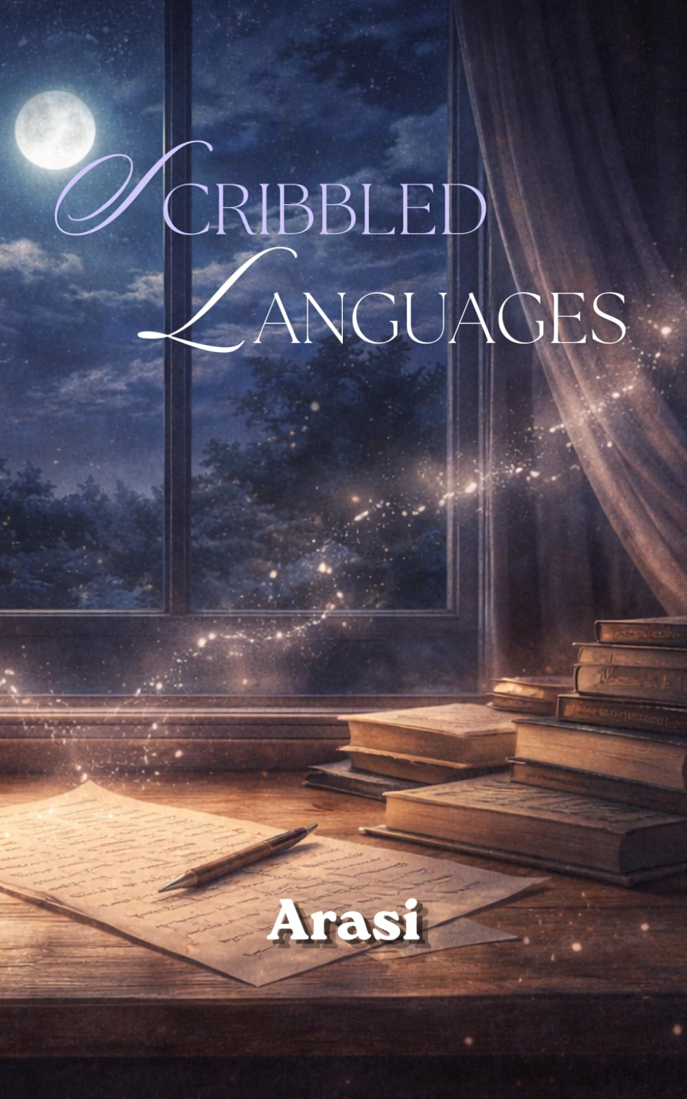 Scribbled Languages: Written Between Silence and Heartbeats - A Poetry Collection