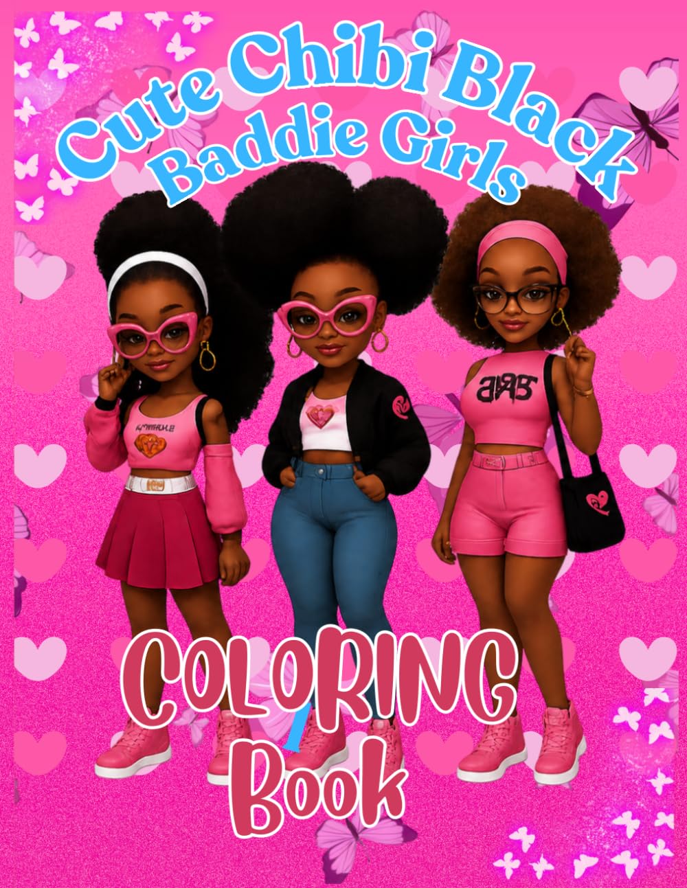 Cute Chibi Black Baddie Girls Coloring Book: Fun, Stylish & Adorable Coloring Pages Featuring Cute Chibi Black Girls