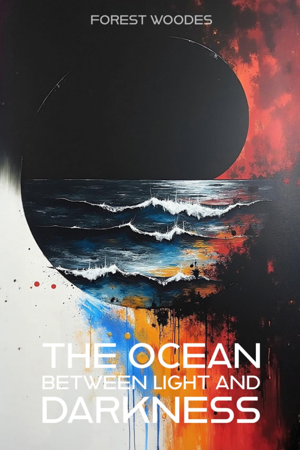 The Ocean Between Light and Darkness: An Emergent Universe: Book Four of Five: 4