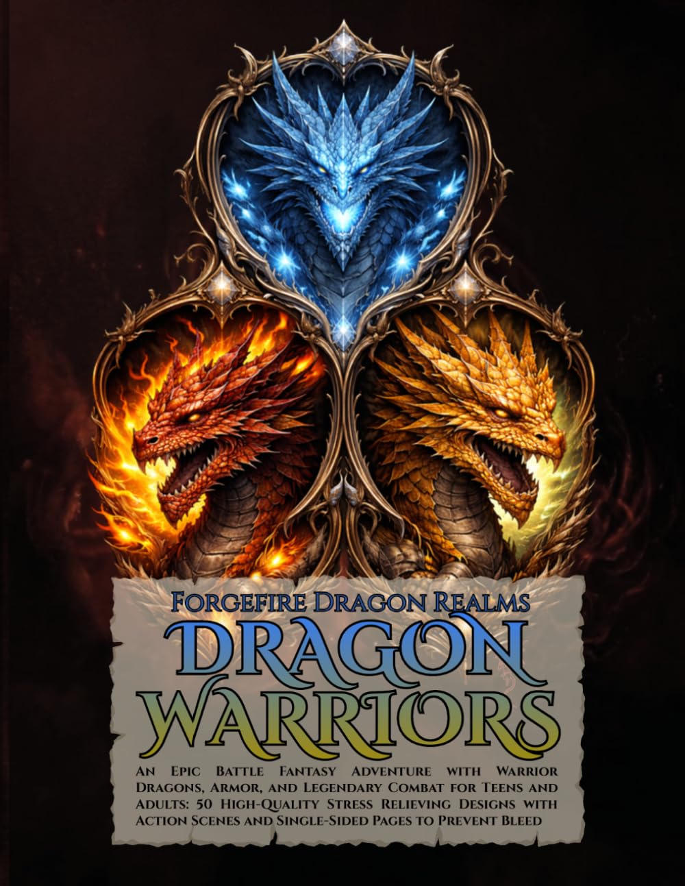 Forgefire Dragon Realms: Dragon Warriors: An Epic Battle Fantasy Adventure with Warrior Creatures, Armor, and Legendary Combat for Teens and Adults: ... Scenes and Single-Sided Pages to Prevent Blee