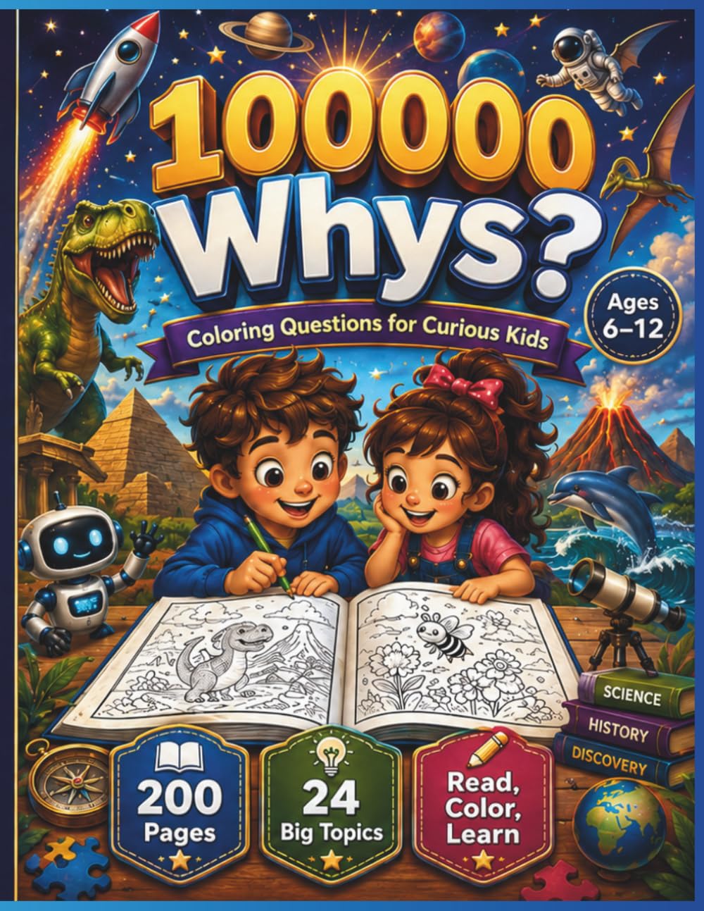 100,000 Whys Coloring Questions for Kids: A giant coloring question book packed with fun facts, exciting topics, and creative discovery for curious ... Question & Answer Adventure for Curious Kids)
