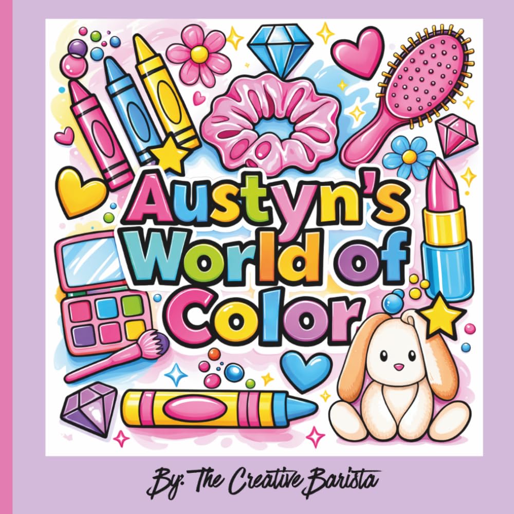 Austyn's World of Color: Finally, My Name! A Personalized Coloring Book for Kids and Adults: Austyn