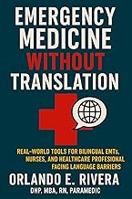 Emergency Medicine Without Translation: Real-World Tools for Bilingual EMTs, Nurses, and Healthcare Professionals Facing Language Barriers