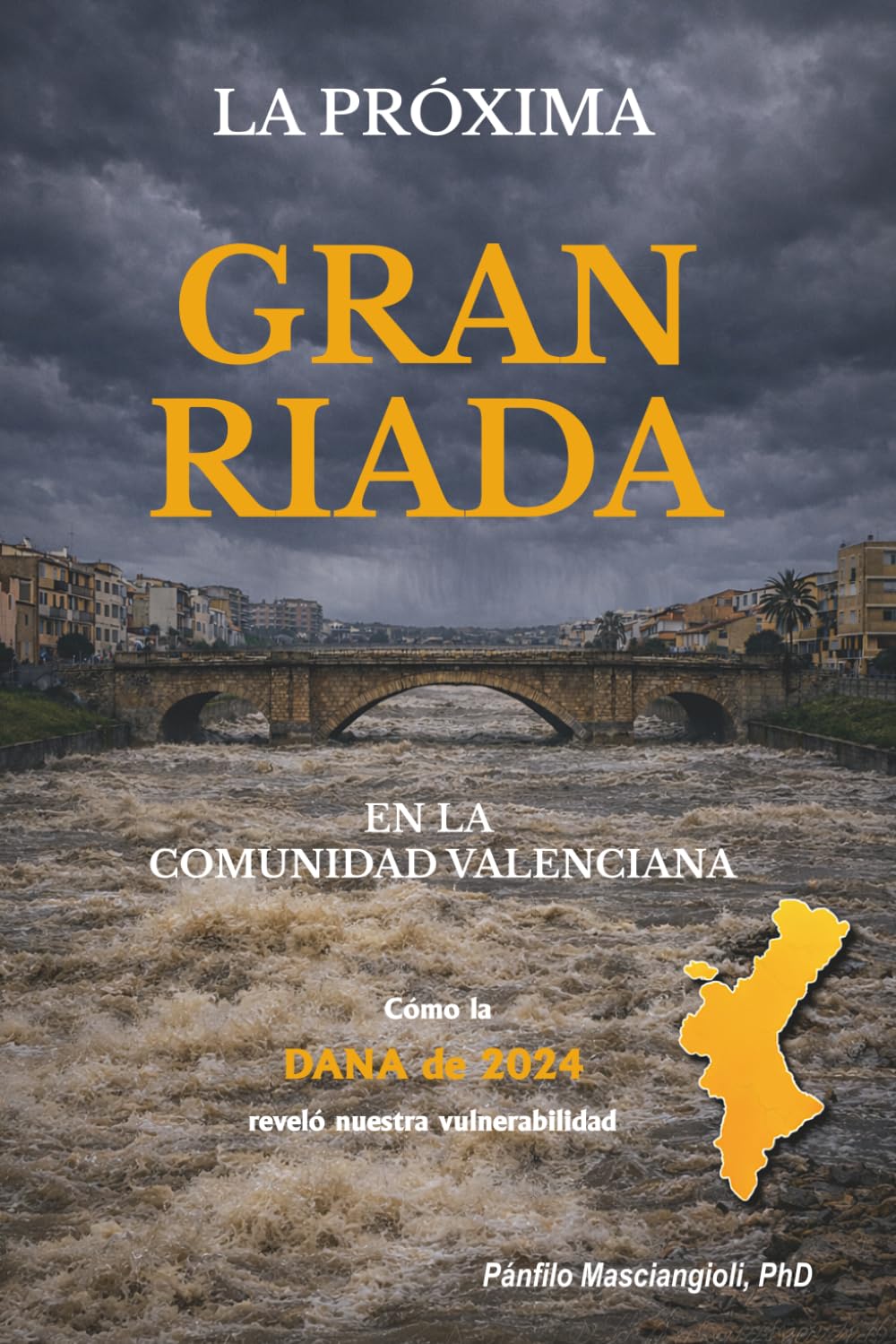 La Próxima Gran Riada en la Comunidad Valenciana: Cómo la DANA de 2024 reveló nuestra vulnerabilidad