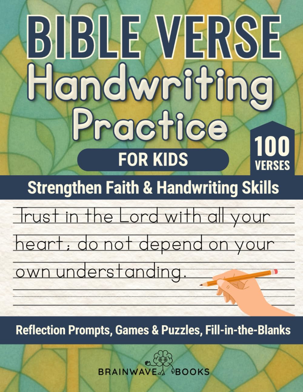 Bible Verse Handwriting Practice For Kids: Strengthen Faith and Writing Skills with 100+ Verses, Reflections, and Fun Activities